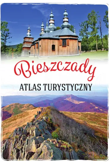 Bieszczady. Atlas turystyczny - Gabriela  Gor�czko