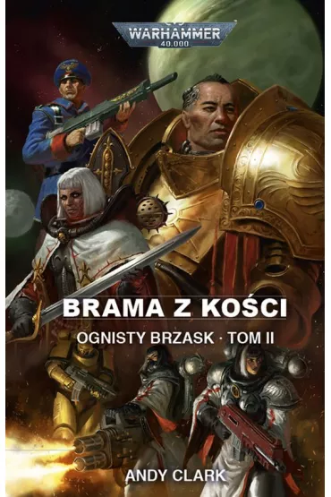 Brama z ko�ci. Ognisty Brzask. Tom 2 - CLARK ANDY