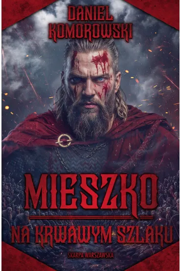 Mieszko. Na krwawym szlaku - Daniel  Komorowski