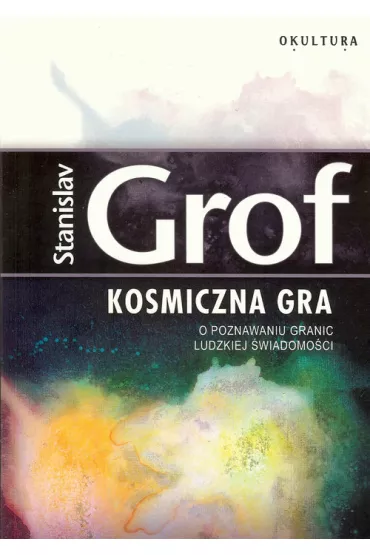 Kosmiczna gra - Stanislav Grof