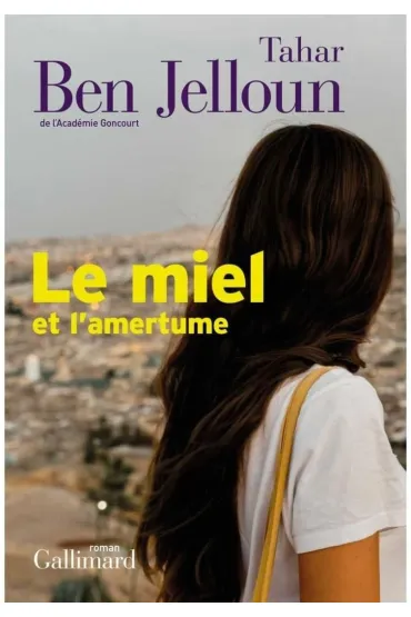 Miel et l'amertume - Tahar Ben Jelloun