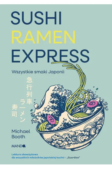 Sushi Ramen Express - Michael Booth