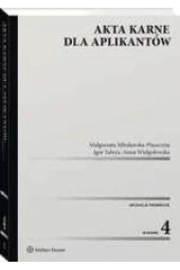 Akta karne dla aplikant�w - Anna Wielgolewska, Igor Tuleya, Ma�gorzata M�odawska-Piaseczna