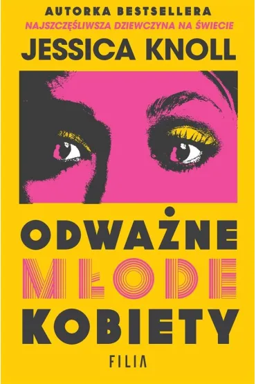 Odwa�ne m�ode kobiety - Jessica Knoll
