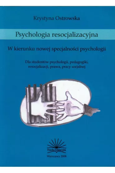 Psychologia resocjalizacyjna. W kierunku nowej specjalno�ci psychologii - Krystyna Ostrowska