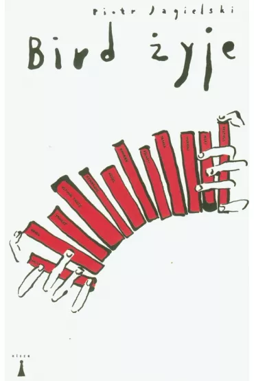 Bird �yje - Piotr Jagielski