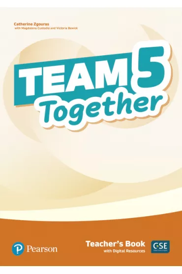 Team Together 5. Teacher's Book + Ksi��ka w wersji cyfrowej - Magdalena  Custodio, Catherine Zgouras, Victoria  Bewick
