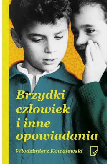 Brzydki cz�owiek i inne opowiadania - W�odzimierz Kowalewski
