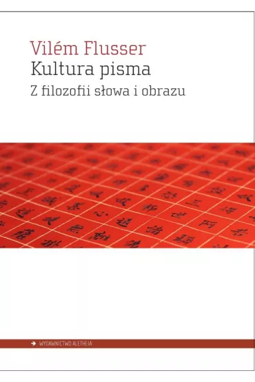 Kultura pisma. Z filozofii s�owa i obrazu - Flusser Vilem
