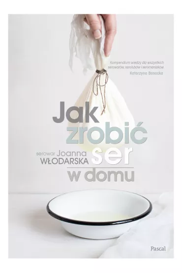 Jak zrobi� ser w domu - Joanna W�odarska