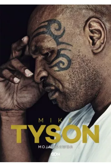 Mike Tyson. Moja prawda - Mike Tyson, Larry Sloman