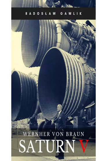 eBook Wernher von Braun. Saturn V pdf - Rados�aw  Gawlik
