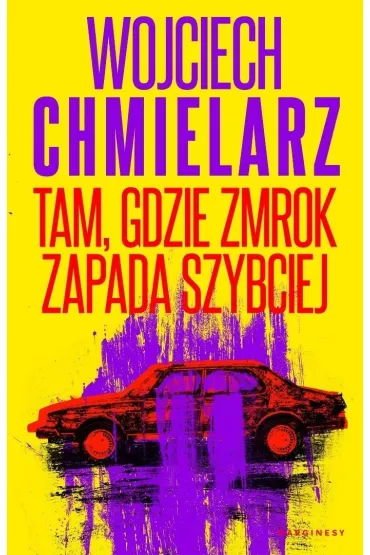 Tam, gdzie zmrok zapada szybciej (z autografem) - Wojciech Chmielarz