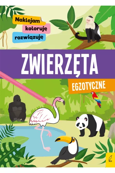 Naklejam, koloruj�, rozwi�zuj�. Zwierz�ta egzotyczne