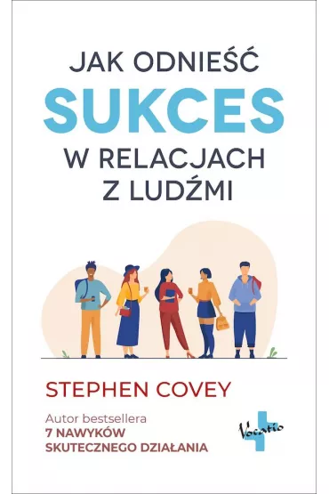 Jak odnie sukces w relacjach z ludmi - Stephen Covey