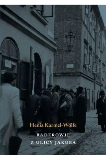 Baderowie z ulicy Jakuba - Henryka Karmel