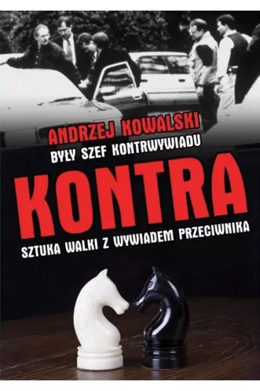 Kontra. Sztuka walki z wywiadem przeciwnika - Andrzej Kowalski