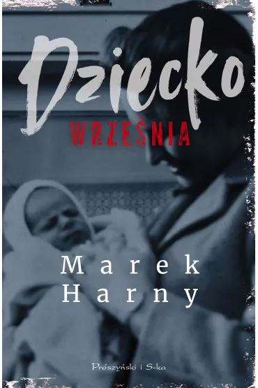 Dziecko wrze�nia - Marek Harny