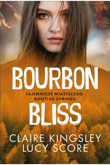 Bourbon Bliss. Tajemnicze miasteczko Bootleg Springs - Lucy Score, Claire Kingsley