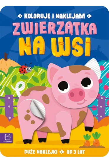 Koloruj� i naklejam. Zwierz�tka na wsi. Du�e naklejki od 3 lat - Anna Podg�rska