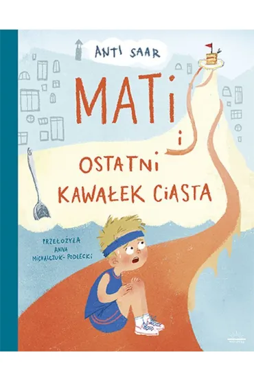 Mati i ostatni kawa�ek ciasta - Anti Saar