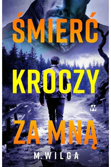 �mier� kroczy za mn� - M Wilga