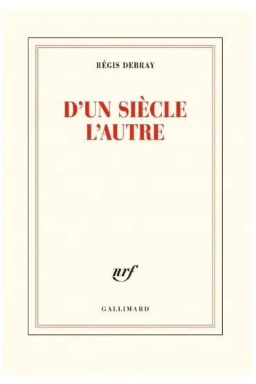 D'un siecle l'autre - Regis Debray