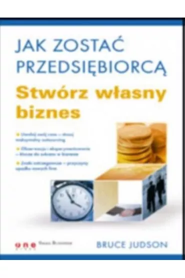 Jak zosta� przedsi�biorc�. Stw�rz w�asny biznes - Bruce Judson