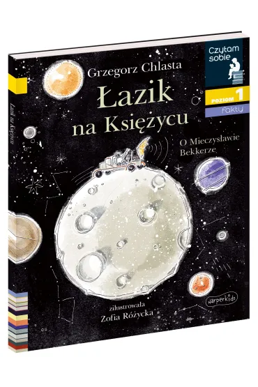 �azik na ksi�ycu. O Mieczys�awie Bekkerze. Czytam sobie. Poziom 1 - Grzegorz Chlasta, Zofia R�ycka
