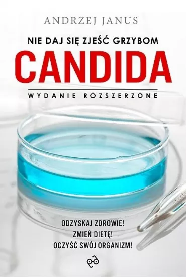 Nie daj si� zje�� grzybom Candida - Andrzej Janus