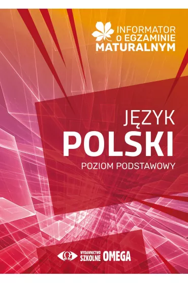 Informator o egzaminie maturalnym z j�zyka polskiego. Poziom podstawowy