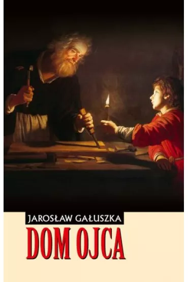 Dom Ojca - Jaros�aw Ga�uszka