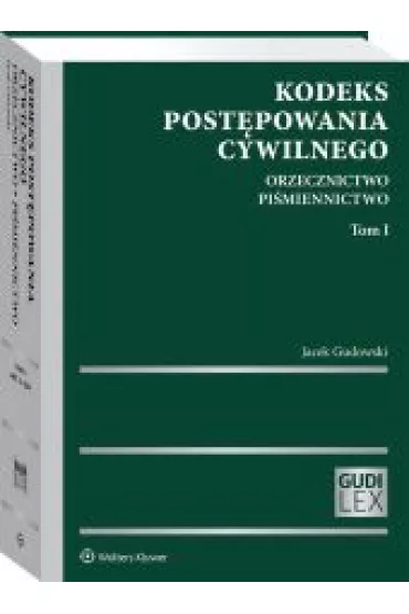 Kodeks post�powania cywilnego Tom 1 Orzecznictwo Pi�miennictwo 2020 - Jacek Gudowski