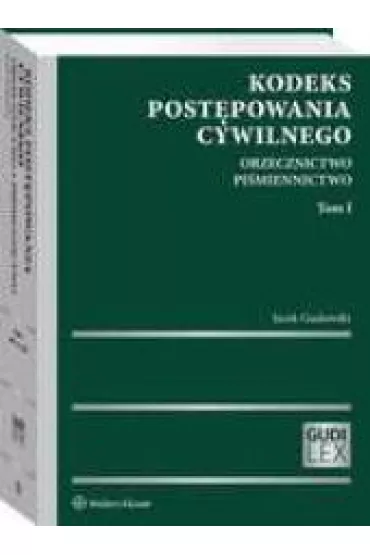 Kodeks post�powania cywilnego Tom 1 Orzecznictwo Pi�miennictwo 2020 - Jacek Gudowski