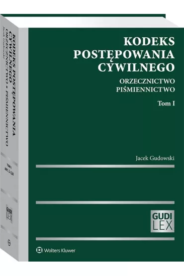 Kodeks post�powania cywilnego Tom 1 Orzecznictwo Pi�miennictwo 2020 - Jacek Gudowski