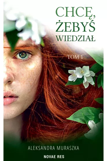 Chc�, �eby� wiedzia� - Aleksandra Muraszka