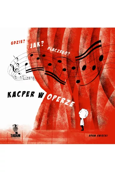 Gdzie jak dlaczego kacper w operze - Adam �wi�cki