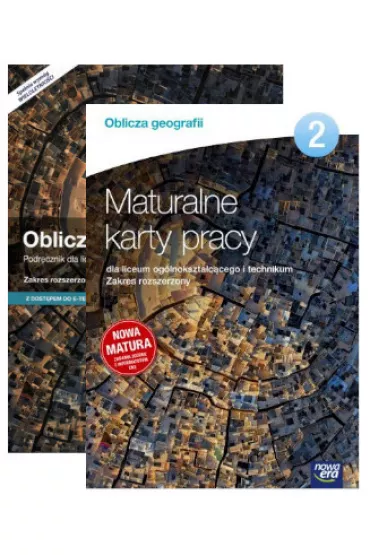 Pakiet Oblicza geografii 2. Podr�cznik i Maturalne karty pracy dla liceum og�lnokszta�c�cego i technikum. Zakres rozszerzony. Szko�y ponadgimnazjalne - Anna Kara�, Ewa Jaworska, Monika Niko�ajew-Banaszewska, Tomasz Rachwa�, Jadwiga Bro�y�ska, Maria S�obodzian