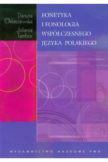 Fonetyka i fonologia wsp�czesnego j�zyka polskiego - Danuta Ostaszewska, Jolanta Tambor