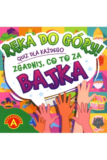 R�ka do g�ry! Zgadnij, co to za bajka