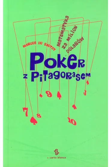 Poker z Pitagorasem. Matematyka za milion dolar�w * * - Marcus Sautoy