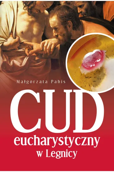 Cud Eucharystyczny w Legnicy - Ma�gorzata Pabis