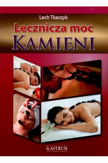 Lecznicza moc kamieni - Lech Tkaczyk