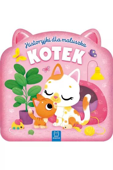 Kotek. Historyjki dla maluszka