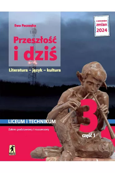 Przeszo i dzi. Podrcznik dla szkoy ponadpodstawowej. Klasa 3. Cz 1. Zakres podstawowy i rozszerzony - Ewa Paczoska