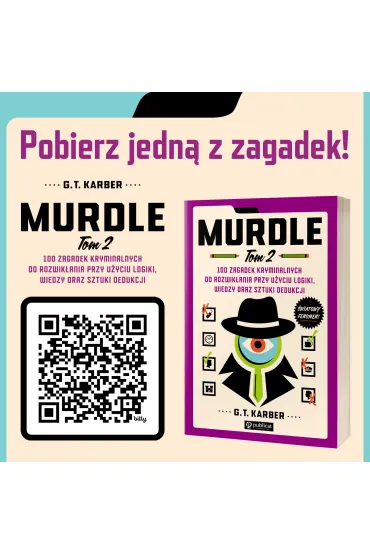 Murdle. 100 zagadek kryminalnych do rozwik�ania przy u�yciu logiki, wiedzy oraz sztuki dedukcji. Tom 2 - G. T. Karber