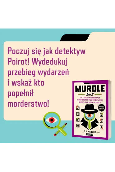 Murdle. 100 zagadek kryminalnych do rozwik�ania przy u�yciu logiki, wiedzy oraz sztuki dedukcji. Tom 2 - G. T. Karber