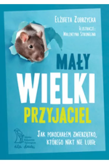 Ma�y wielki przyjaciel - El�bieta Zubrzycka