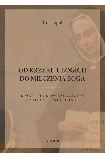 Od krzyku ubogich do milczenia Boga - Rosa  Lupoli