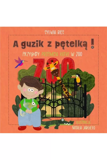 A guzik z p�telk� Przygody Przemcia �atki w ZOO - Sylwia  Bies
